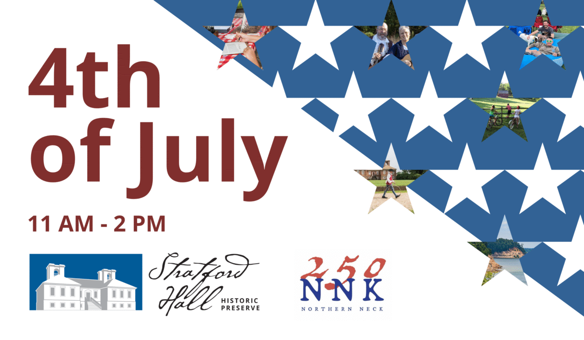 4th of July at Stratford Hall, 11am - 2pm